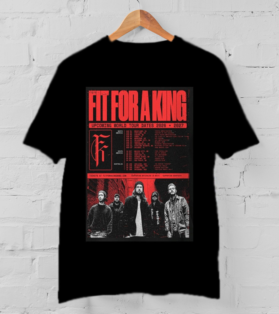 Fit For A King Upcoming World Tour Dates 2026 2027 North America Europe South America Australia T-Shirt