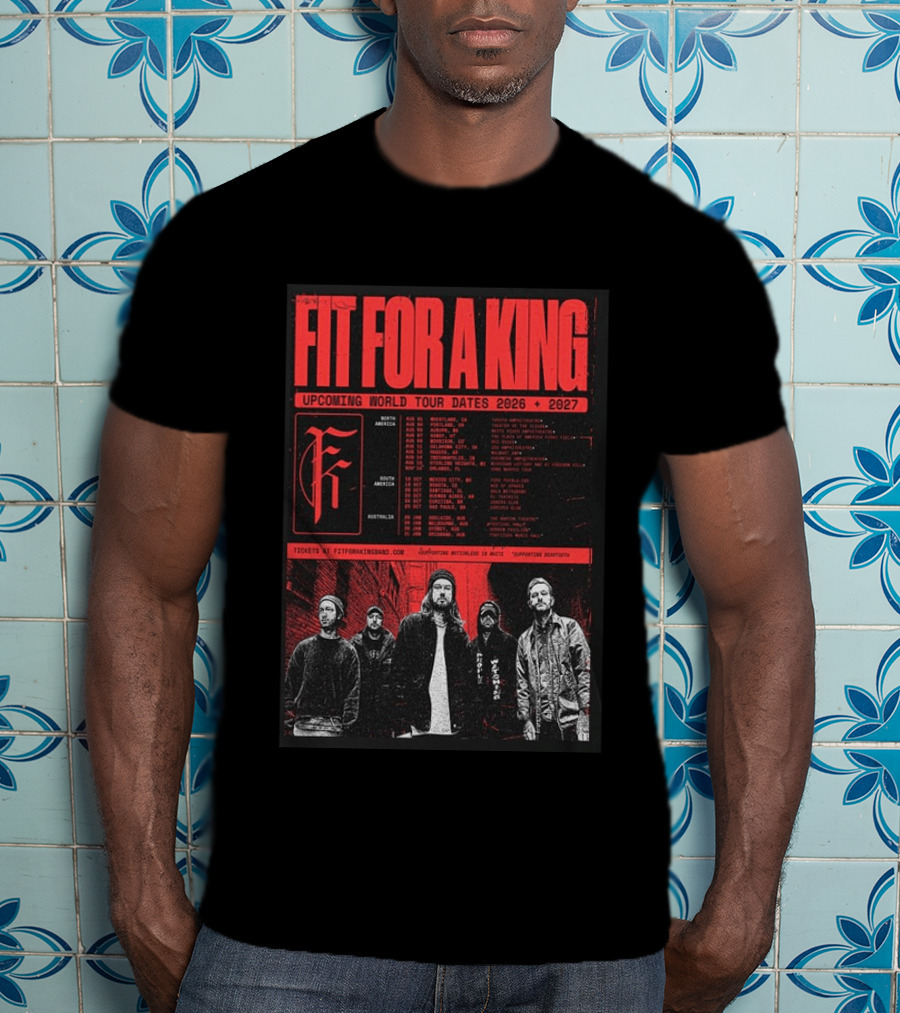 Fit For A King Upcoming World Tour Dates 2026 2027 North America Europe South America Australia T-Shirt