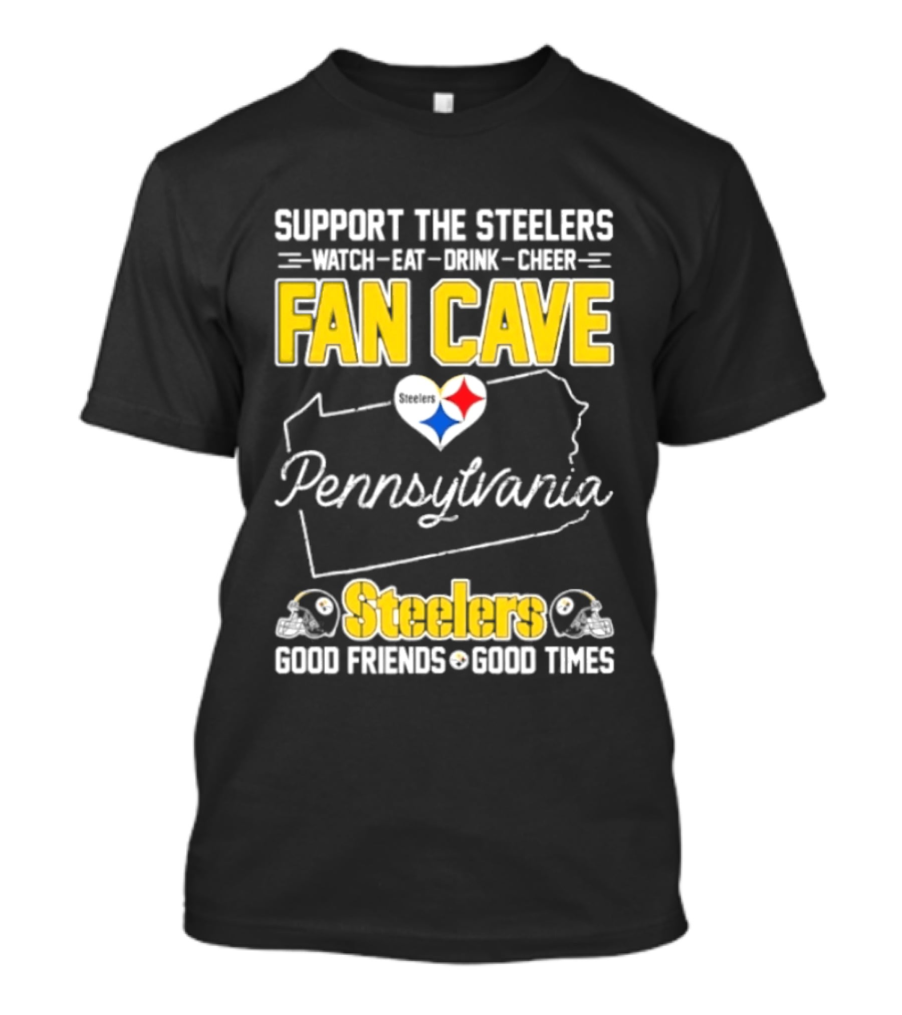 Support The Steelers Fan Cave Pennsylvania Steelers Good Friends Good Times T-Shirt