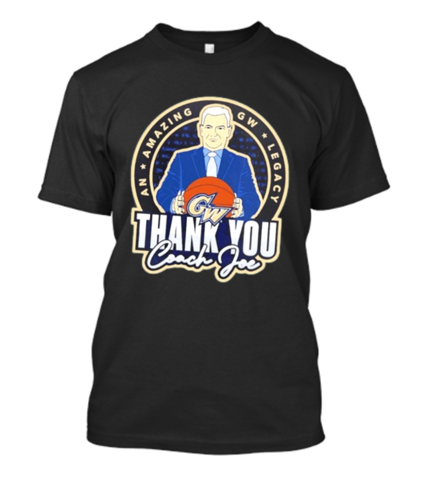 George Washington Amazing GW Legacy Thank You Coach Joe T-Shirt