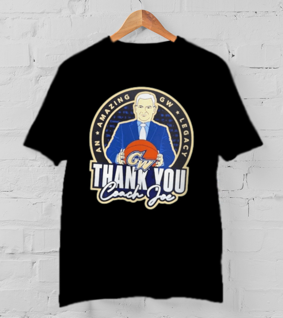 George Washington Amazing GW Legacy Thank You Coach Joe T-Shirt