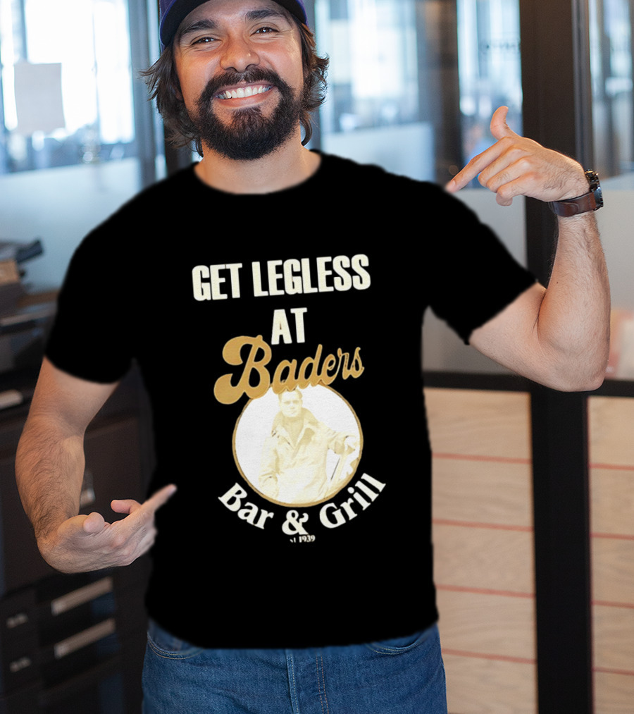 Get Legless At Baders Bar And Grill Est 1939 T-Shirt