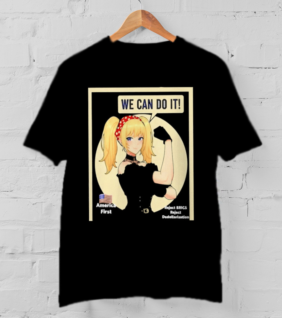 We Can Do It America First Flag Reject BRICS Reject Dedollarisation T-Shirt