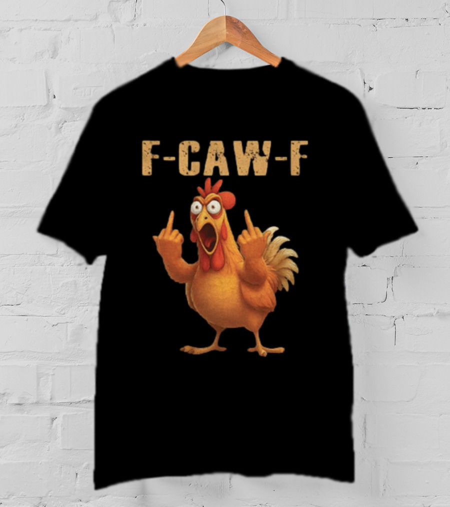 F Caw F Rooster Meme Funny Middle Finger T-Shirt