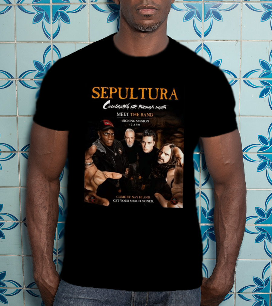 Sepultura Celebrating Life Through Death Meet The Band Signing Session 2 3 PM T-Shirt