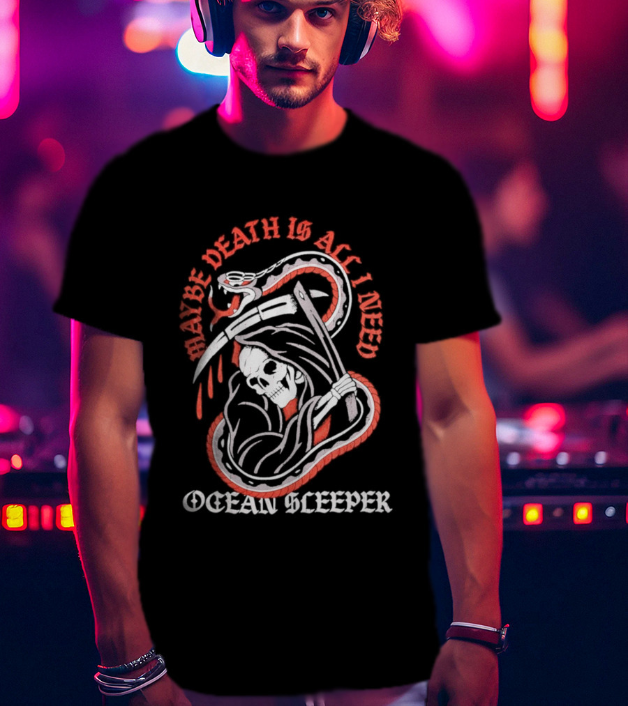 Maybe Death Is All I Need Ocean Sleeper Skeleton T-Shirt