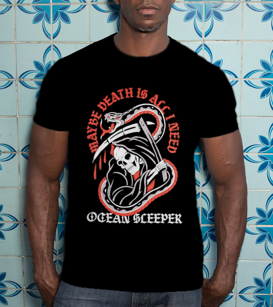 Maybe Death Is All I Need Ocean Sleeper Skeleton T-Shirt