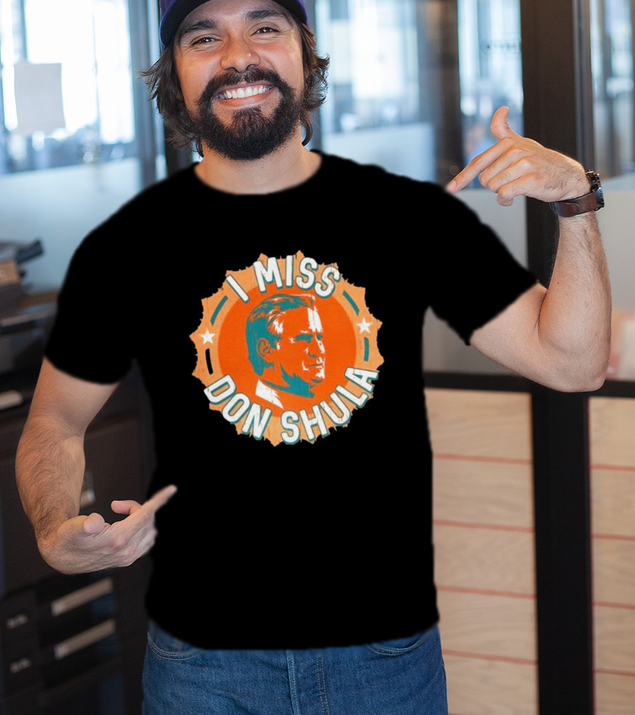 I Miss Don Shula Miami Dolphins Football Fans T-Shirt