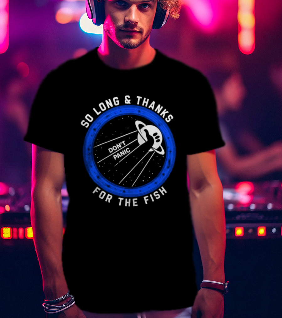 So Long And Thanks For The Fish Don't Panic Planetary T-Shirt