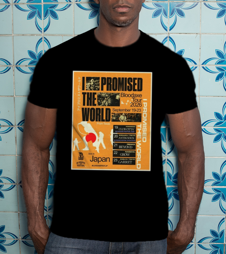 I Promised The World Bloodaxe Tour 2026 Japan September 19 23 Live In Japan Kawasaki Osaka Nagoya Tokyo Club Citta Antiknock Beyond Grow Garret T-Shirt