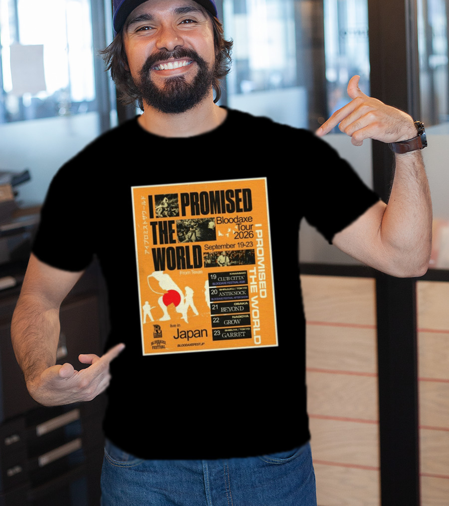 I Promised The World Bloodaxe Tour 2026 Japan September 19 23 Live In Japan Kawasaki Osaka Nagoya Tokyo Club Citta Antiknock Beyond Grow Garret T-Shirt