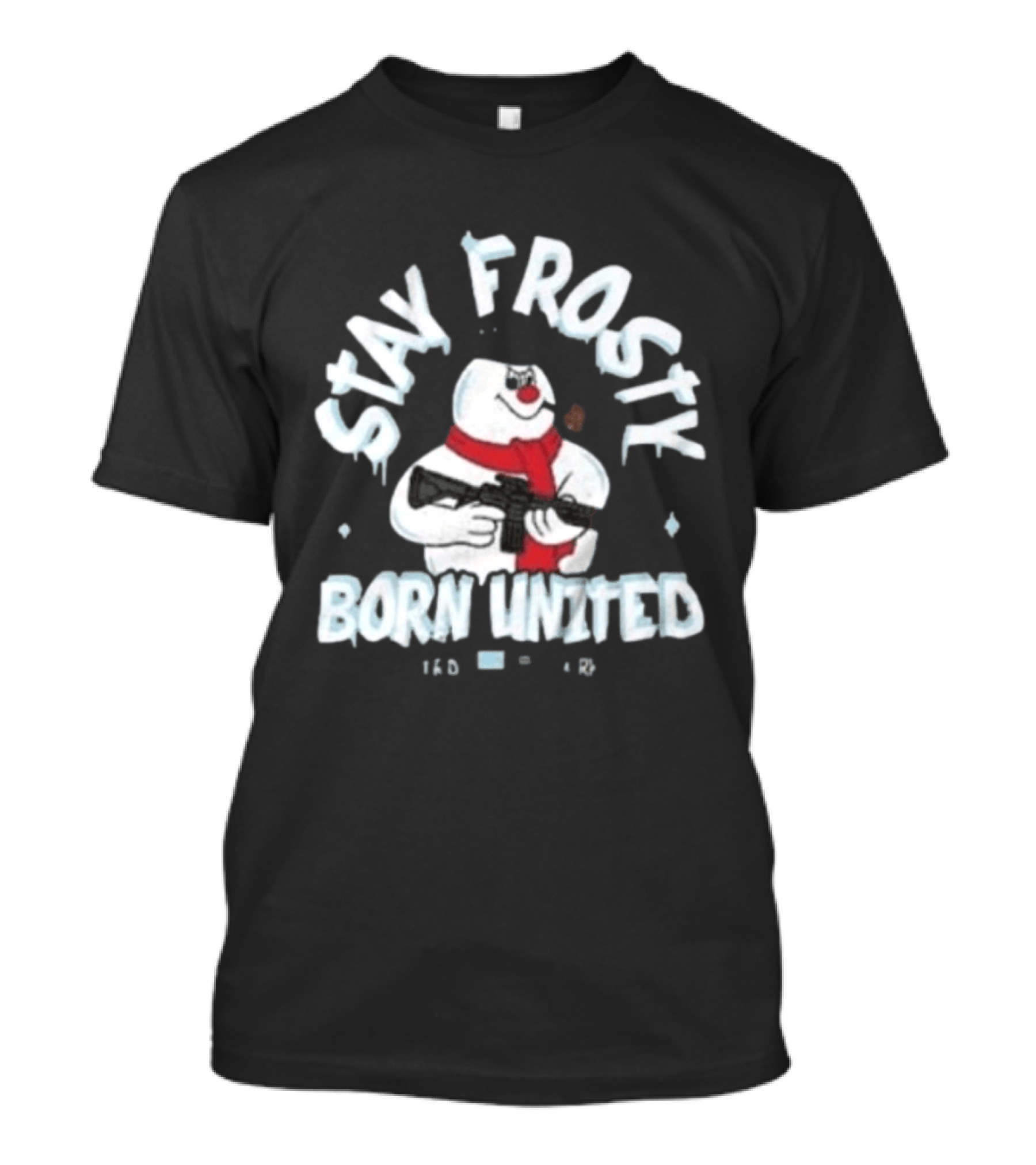 Stay Frosty Born United Holiday Long Sleeve Snowman With Scarf And Weapon T-Shirt