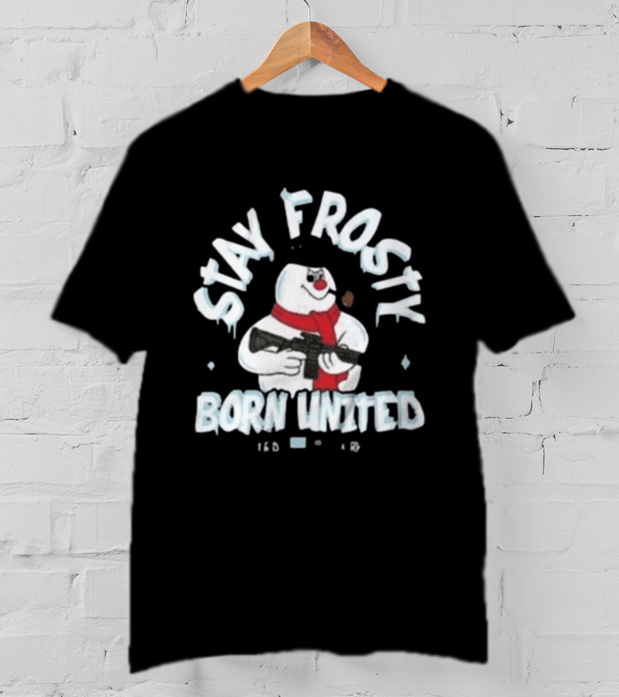 Stay Frosty Born United Holiday Long Sleeve Snowman With Scarf And Weapon T-Shirt