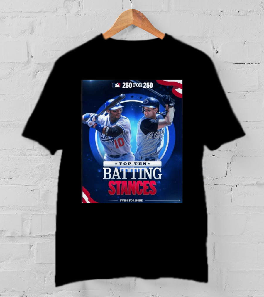 250 For 250 Top Ten Batting Stances Swipe For More T-Shirt