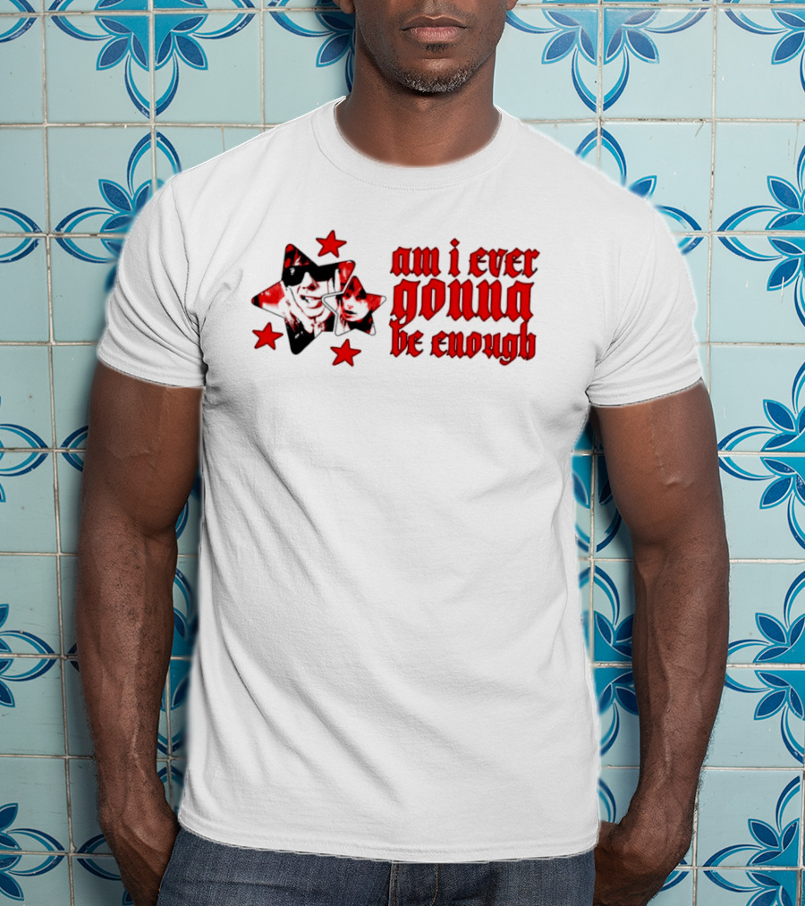 Am I Ever Gonna Be Enough Emotional Aesthetic Stars T-Shirt