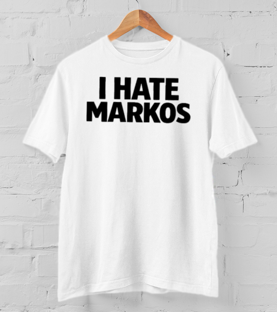 Anthony Markos I Hate Markos T-Shirt