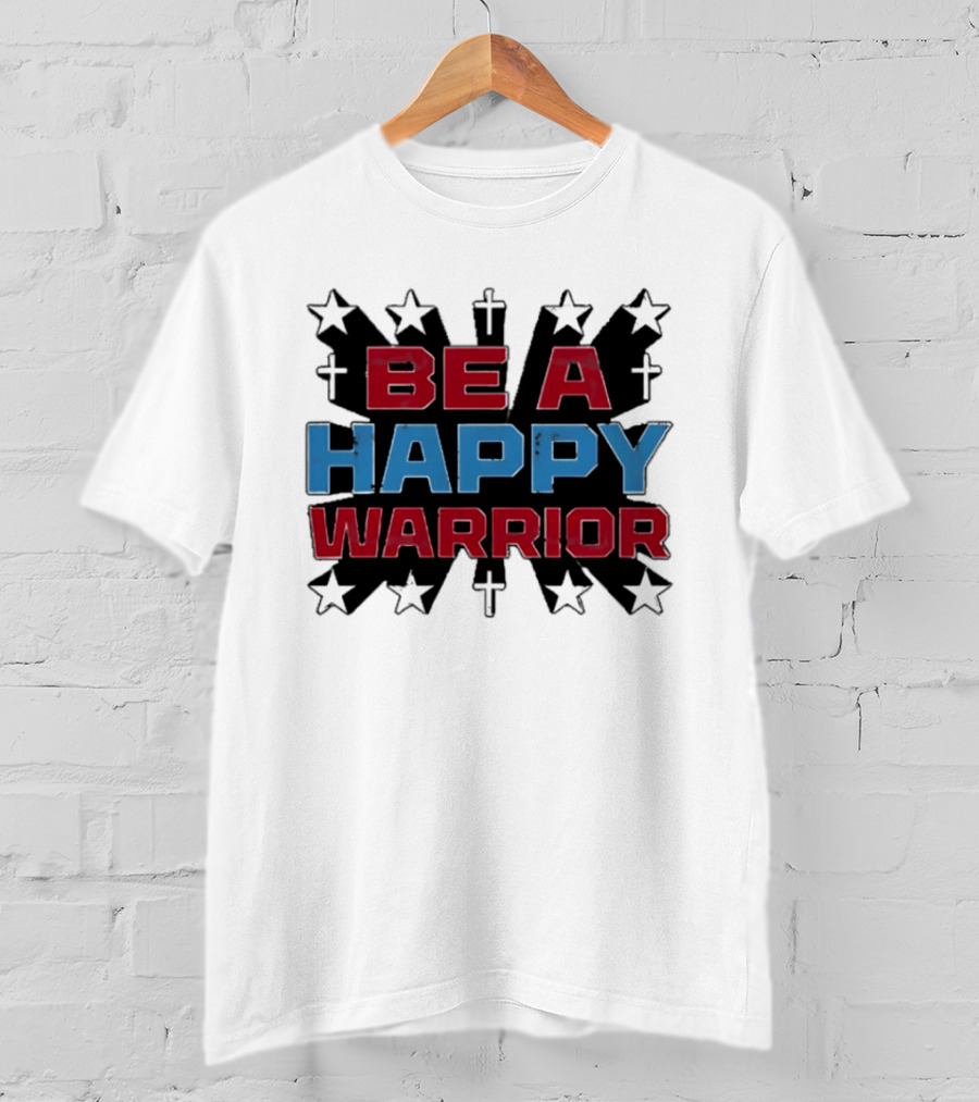 BE A HAPPY WARRIOR Stars And Crosses T-Shirt