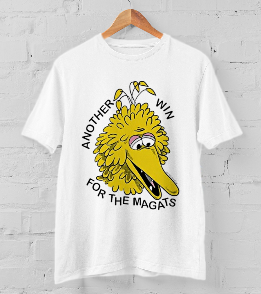 Big Bird Another Win For The Magats Humor текст T-Shirt