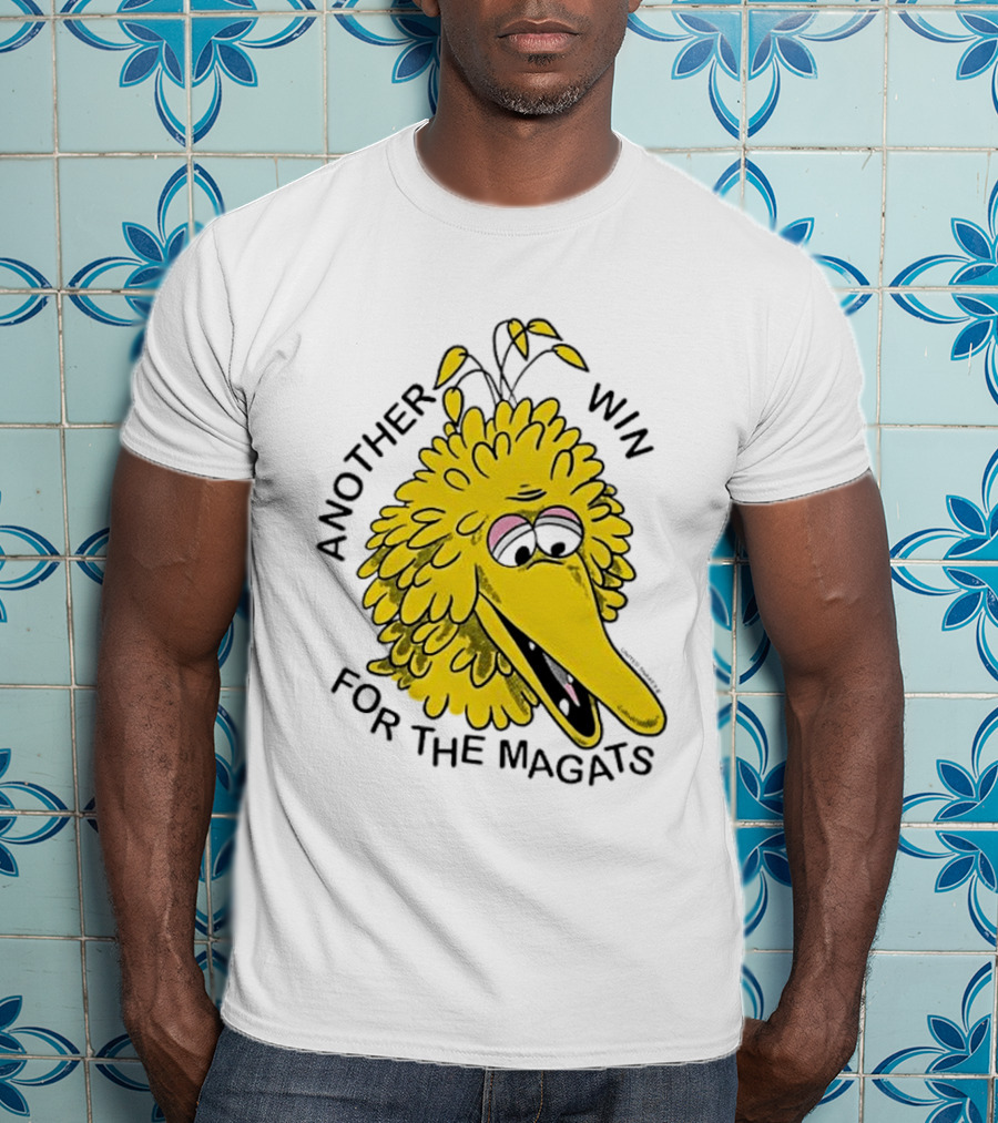 Big Bird Another Win For The Magats Humor текст T-Shirt