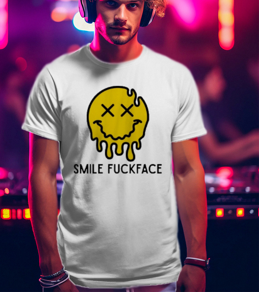 Smile Fuckface Melting Happy Smiley XX Eyes T-Shirt