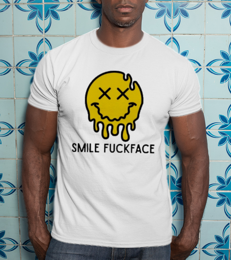 Smile Fuckface Melting Happy Smiley XX Eyes T-Shirt