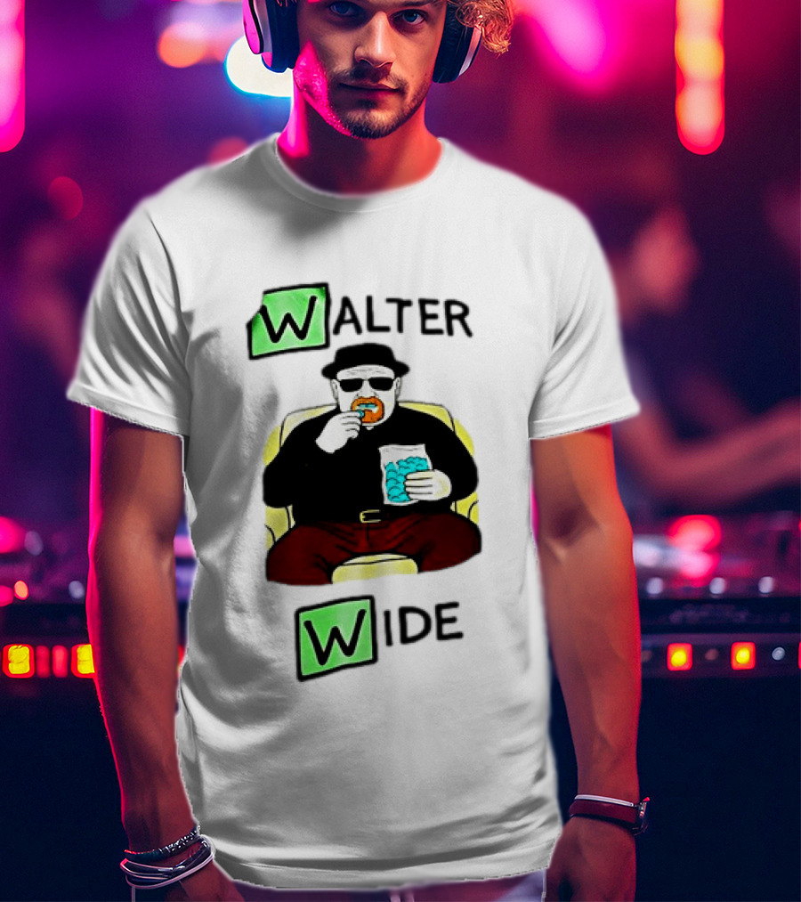 Walter Wide Breaking Bad Parody Green Letters Sitting Eating Blue Candy T-Shirt