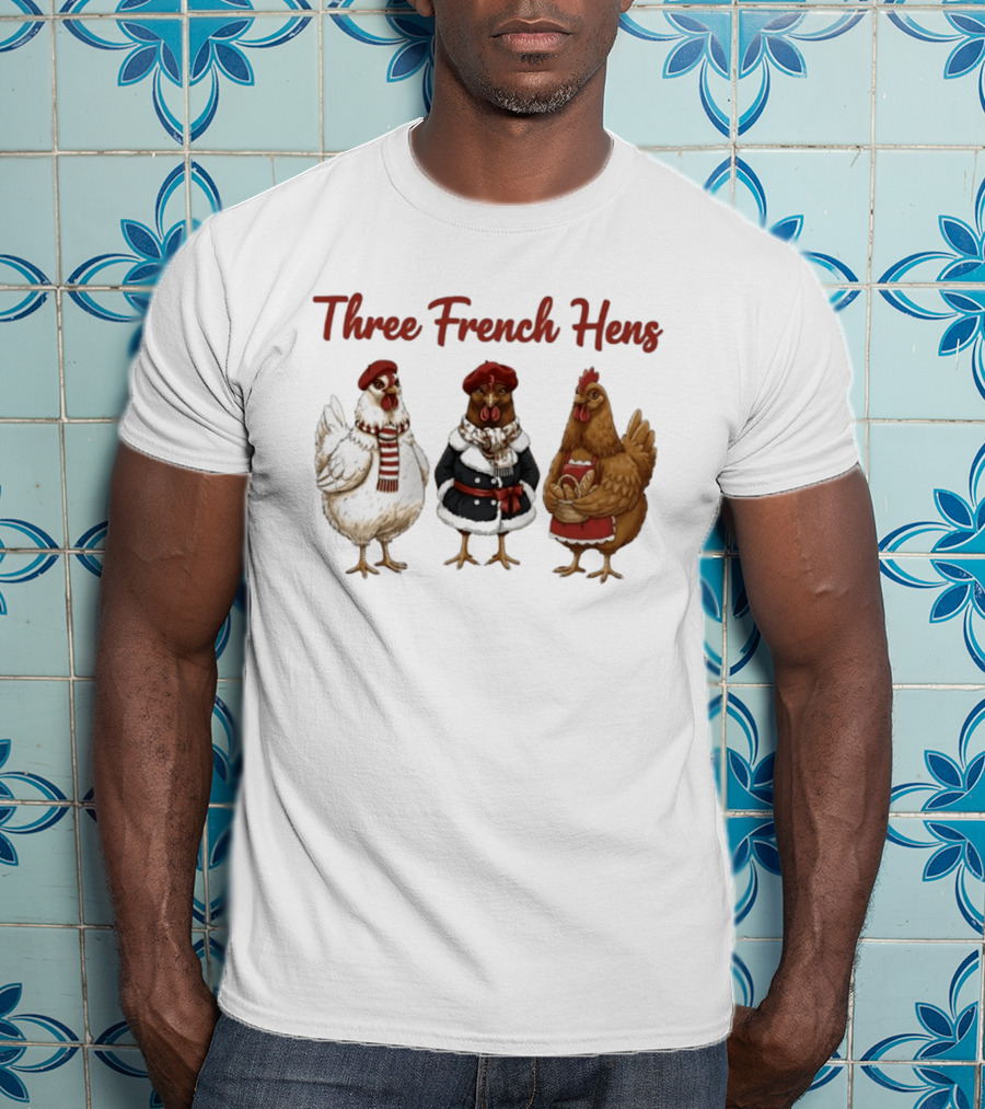 Three French Hens Christmas Style Festive Attire T-Shirt