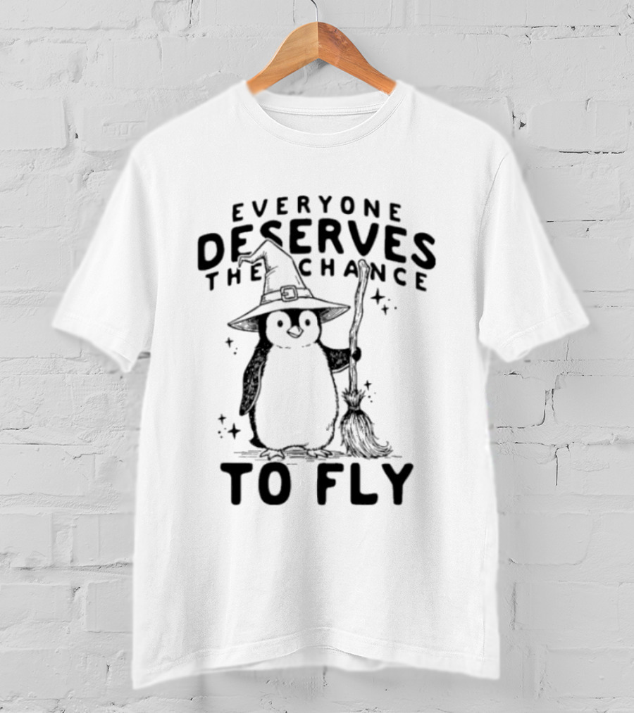 Everyone Deserves The Chance To Fly Penguin Wizard T-Shirt