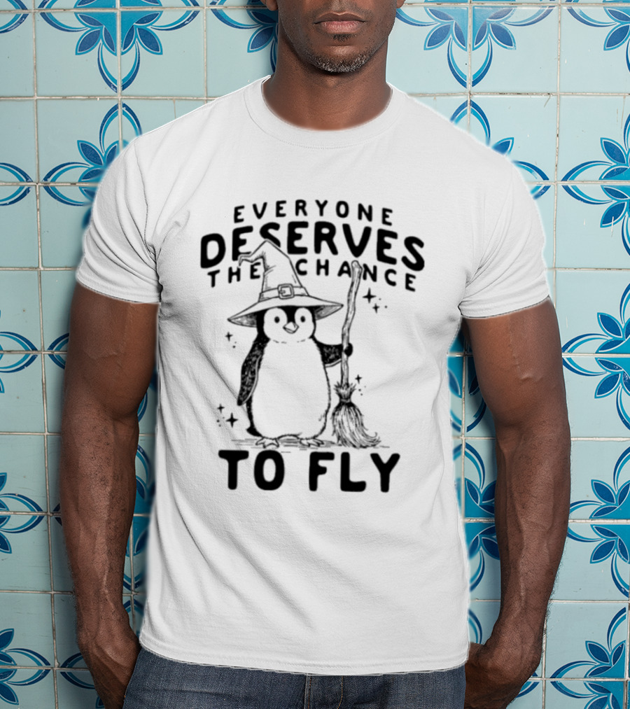 Everyone Deserves The Chance To Fly Penguin Wizard T-Shirt