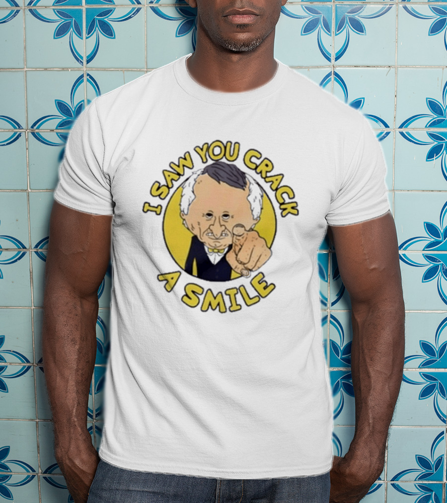 I Saw You Crack A Smile Smiling Friends Mr T-Shirt