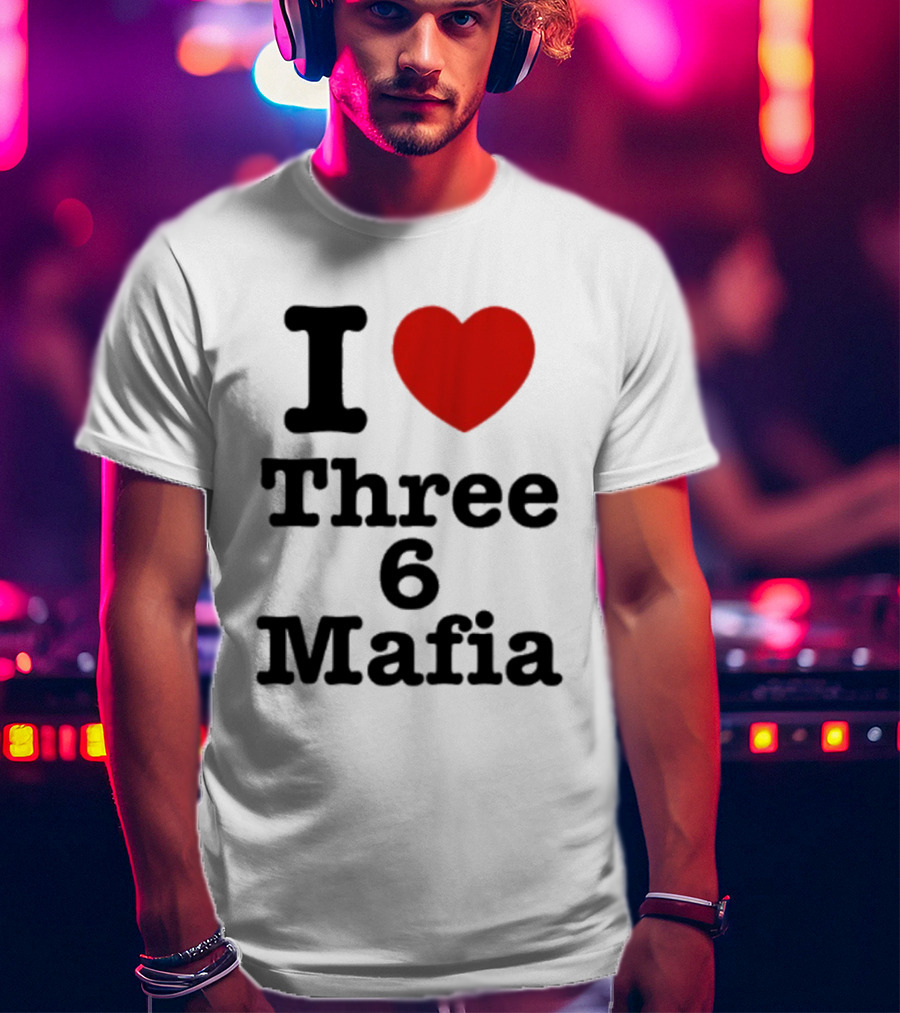 I Love Three 6 Mafia Trendsetter T-Shirt