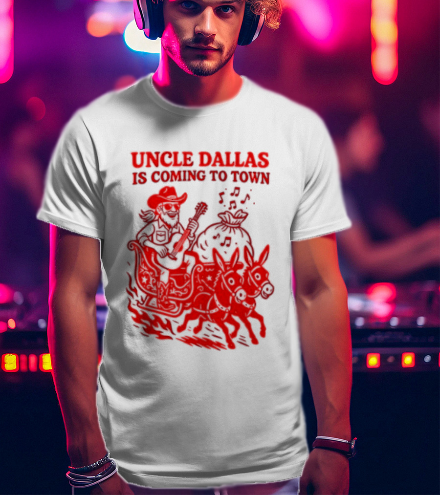 Uncle Dallas Is Coming To Town Cowboy Riding Reindeer T-Shirt