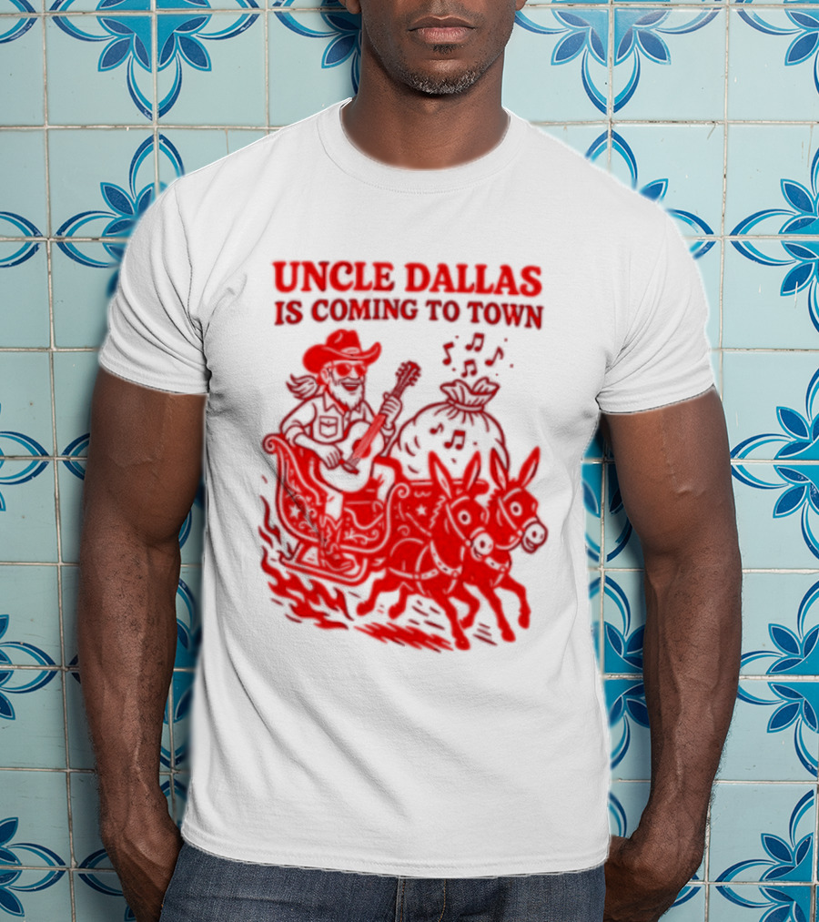 Uncle Dallas Is Coming To Town Cowboy Riding Reindeer T-Shirt