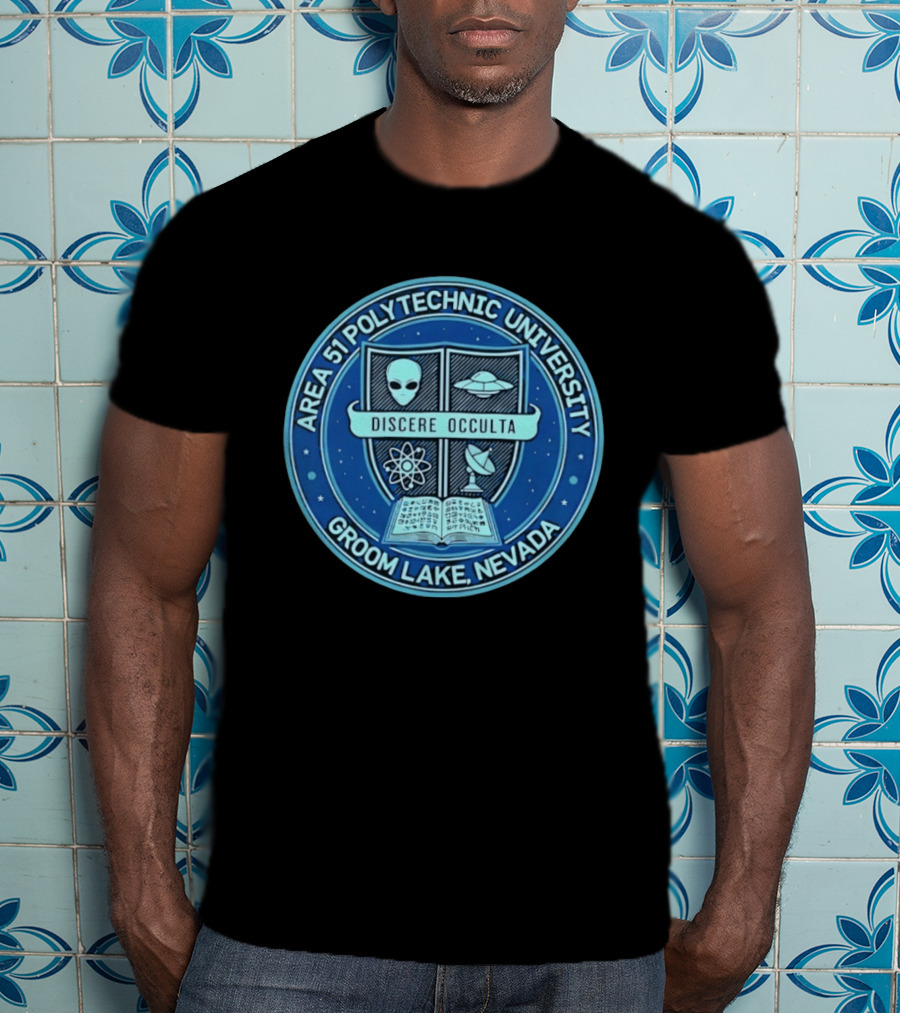 Area 51 Polytechnic University Groom Lake Nevada Discere Occulta Emblem With Alien UFO Science T-Shirt
