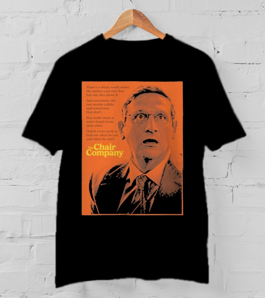 The Chair Company Ron Holds Worlds Under The Surface T-Shirt