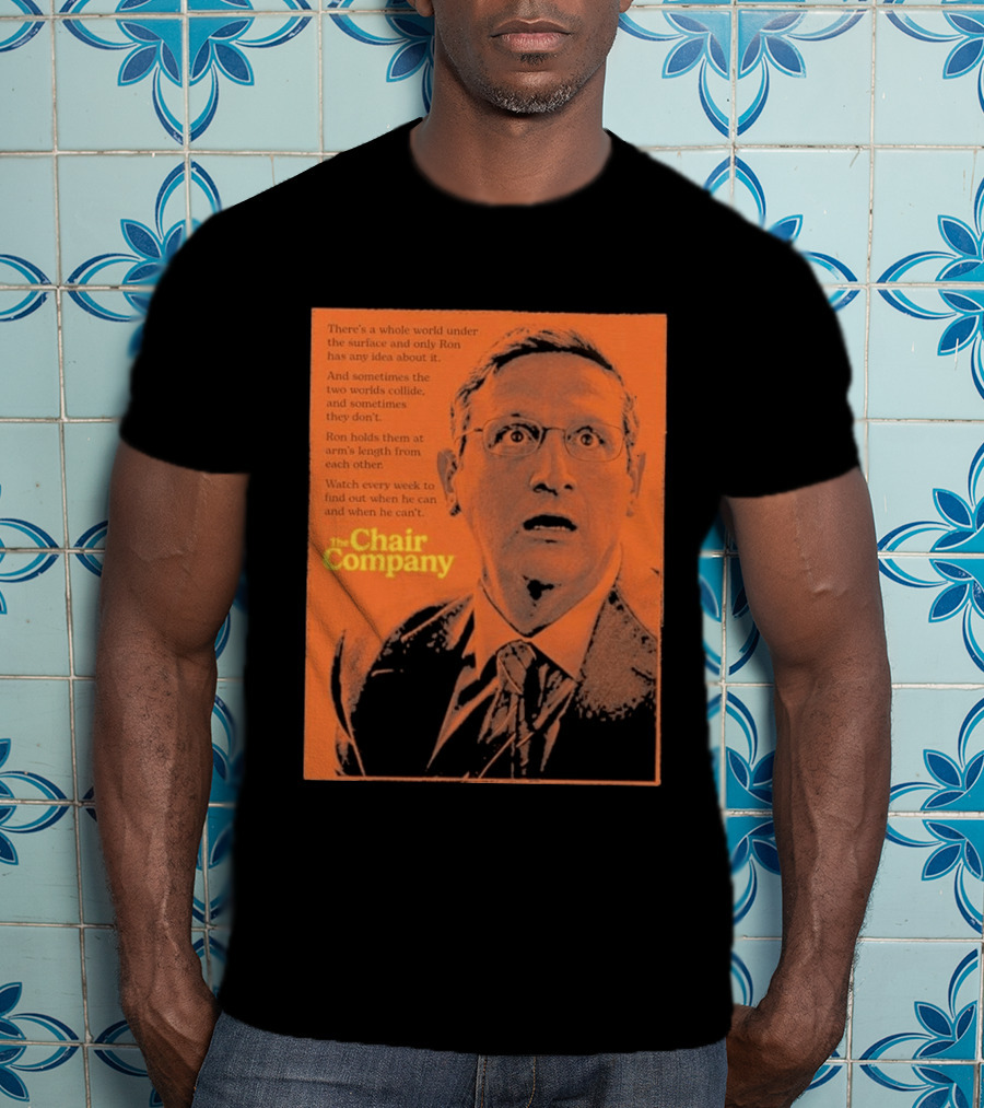The Chair Company Ron Holds Worlds Under The Surface T-Shirt