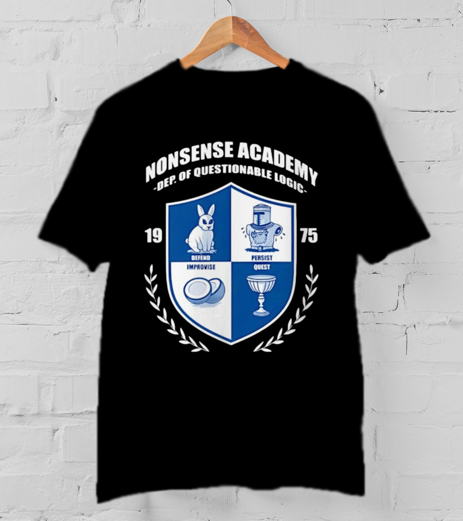 Nonsense Academy 1975 Crest Dept Of Questionable Logic Defend Improvise Persist Quest T-Shirt