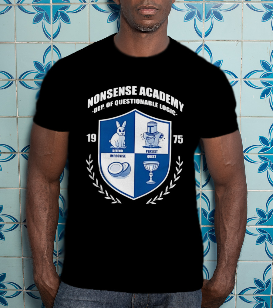 Nonsense Academy 1975 Crest Dept Of Questionable Logic Defend Improvise Persist Quest T-Shirt