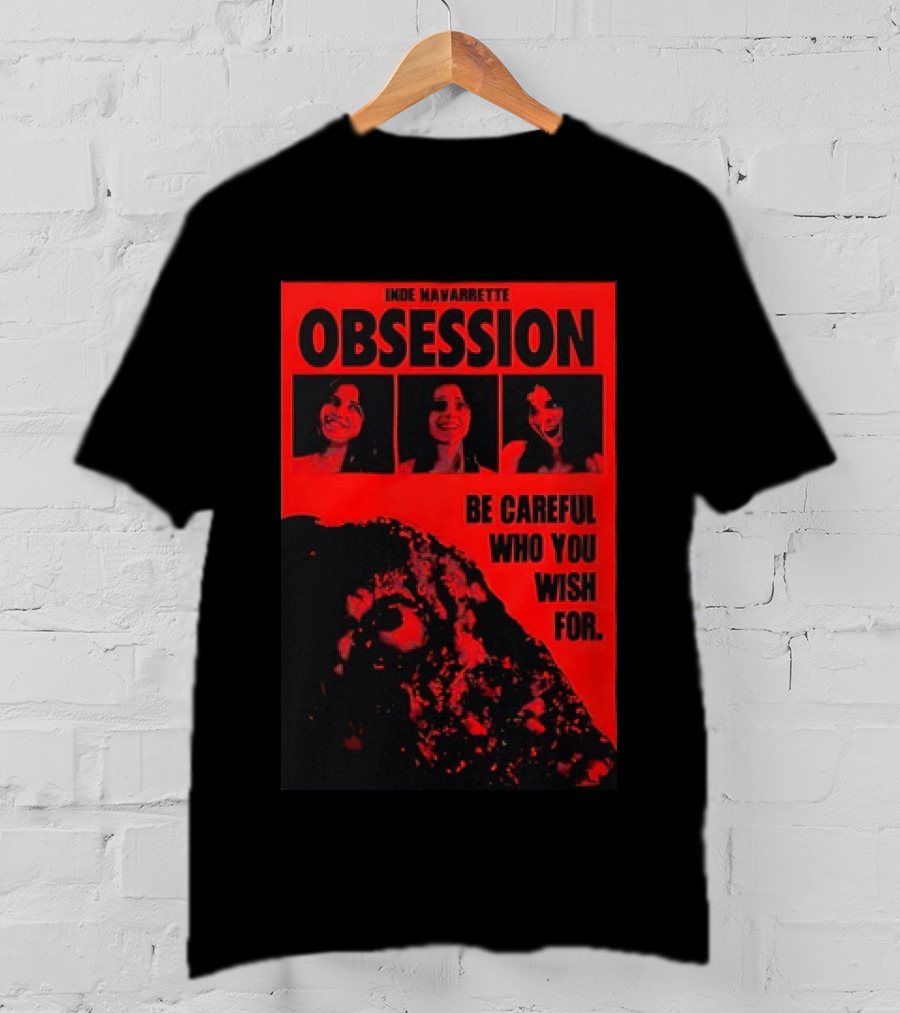 Indie Navarrette Obsession Be Careful Who You Wish For Horror Movie T-Shirt