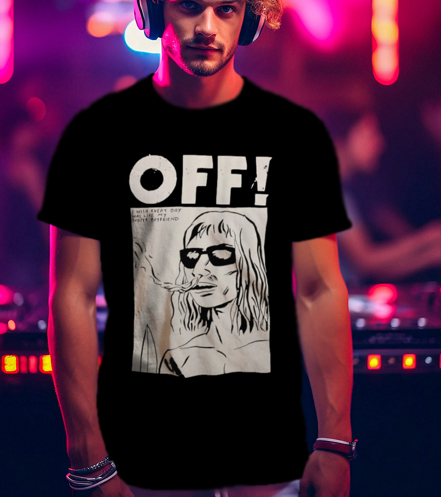 OFF Wasted Years I Wish Every Boy Was Like My Surfer Boyfriend T-Shirt