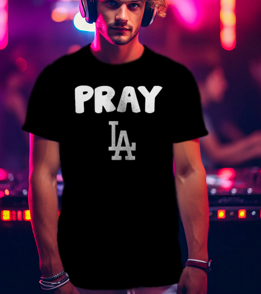 Pray LA Dodgers Fan T-Shirt
