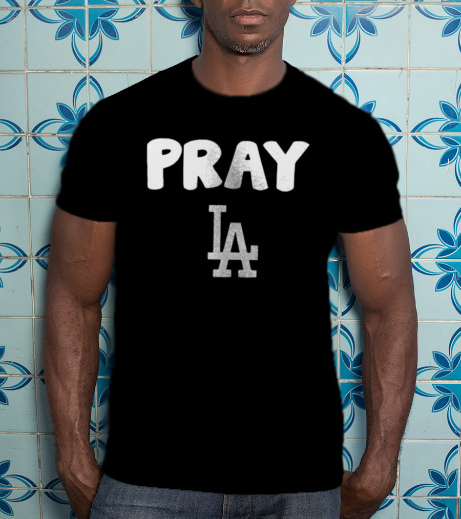 Pray LA Dodgers Fan T-Shirt