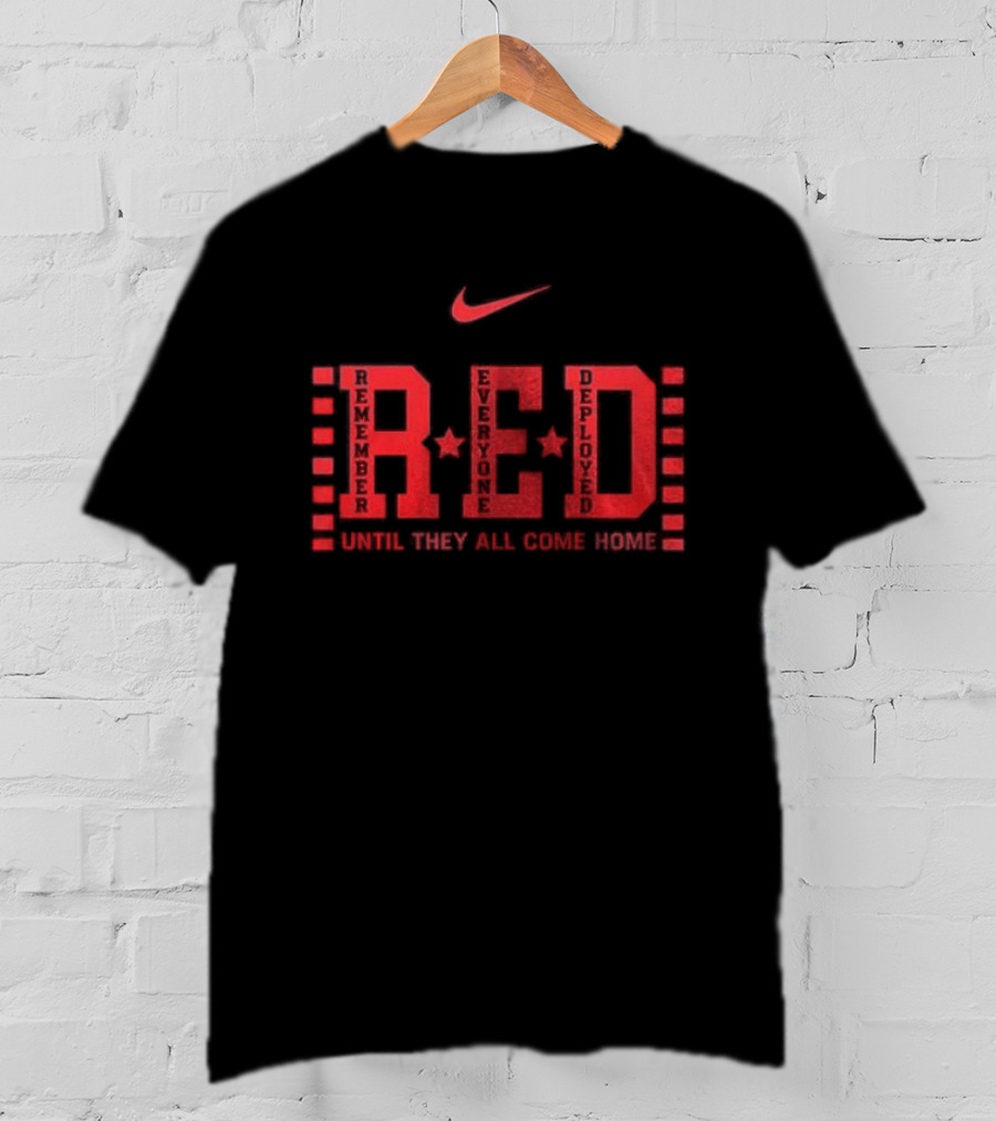 Nike Remember Everyone Deployed RED Friday Until They All Come Home T-Shirt