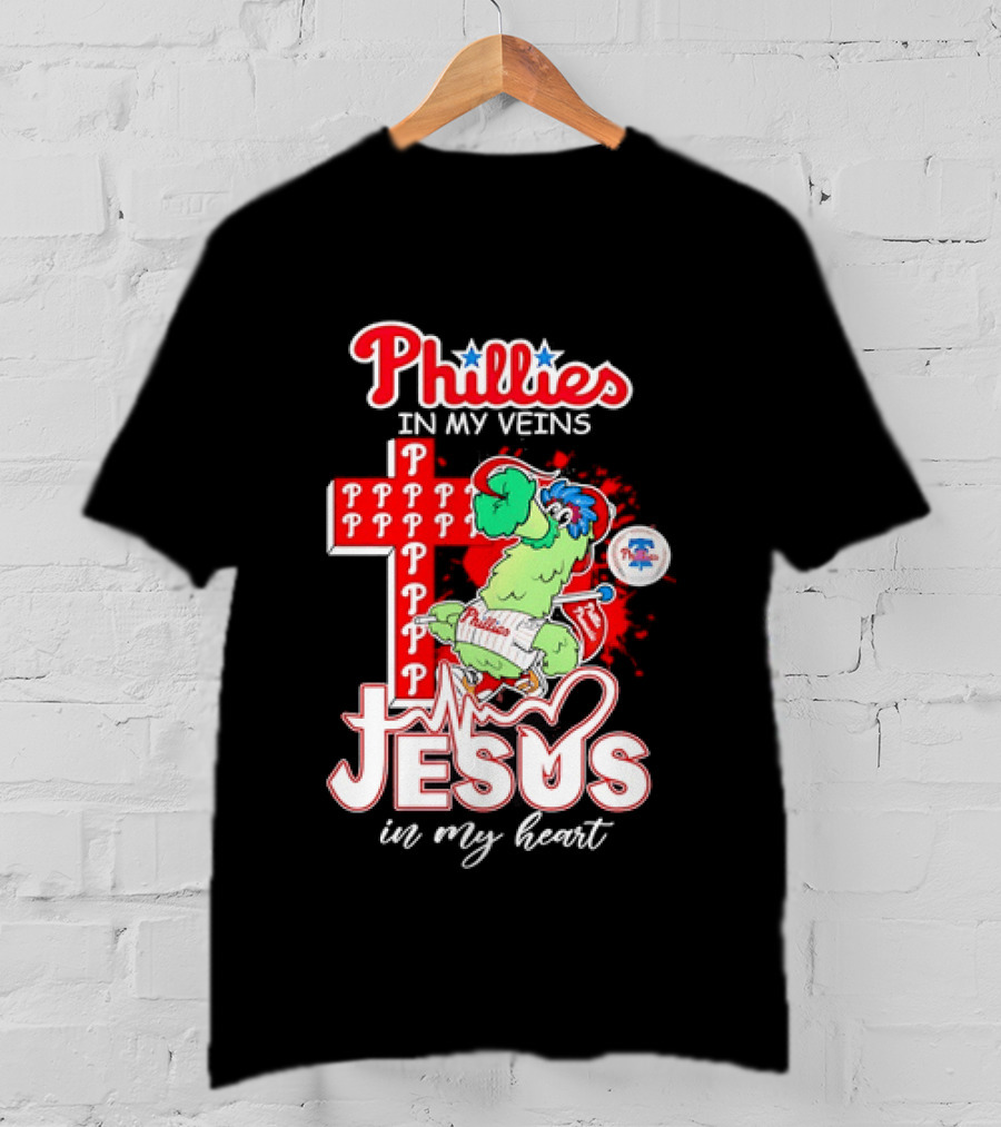 Phillies In My Veins Jesus In My Heart Faith Runs Through T-Shirt