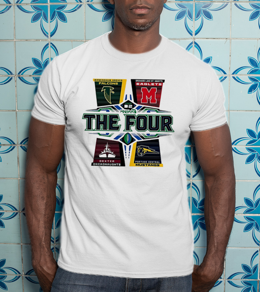 Birmingham Groves Falcons Orchard Lake St. Mary's Eagles Dexter Dreadnaughts Portage Central Mustangs 2025 MHSAA Football D2 The Four T-Shirt