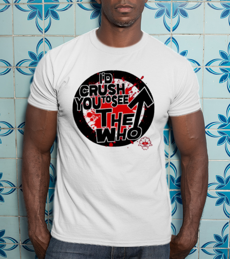 Crush You To See The Who Splatter Circle T-Shirt