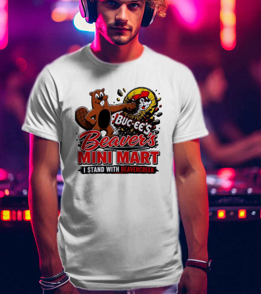 Buc Ee's Beaver's Mini Mart I Stand With Beavercreek Promotion T-Shirt