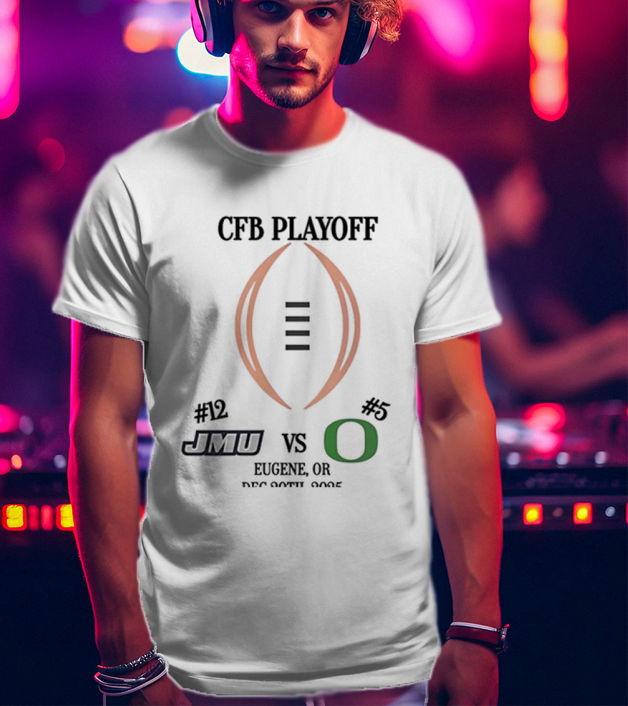 CFB Playoff 2025 Round 1 JMU Dukes Vs Oregon Ducks Eugene OR December 2025 T-Shirt