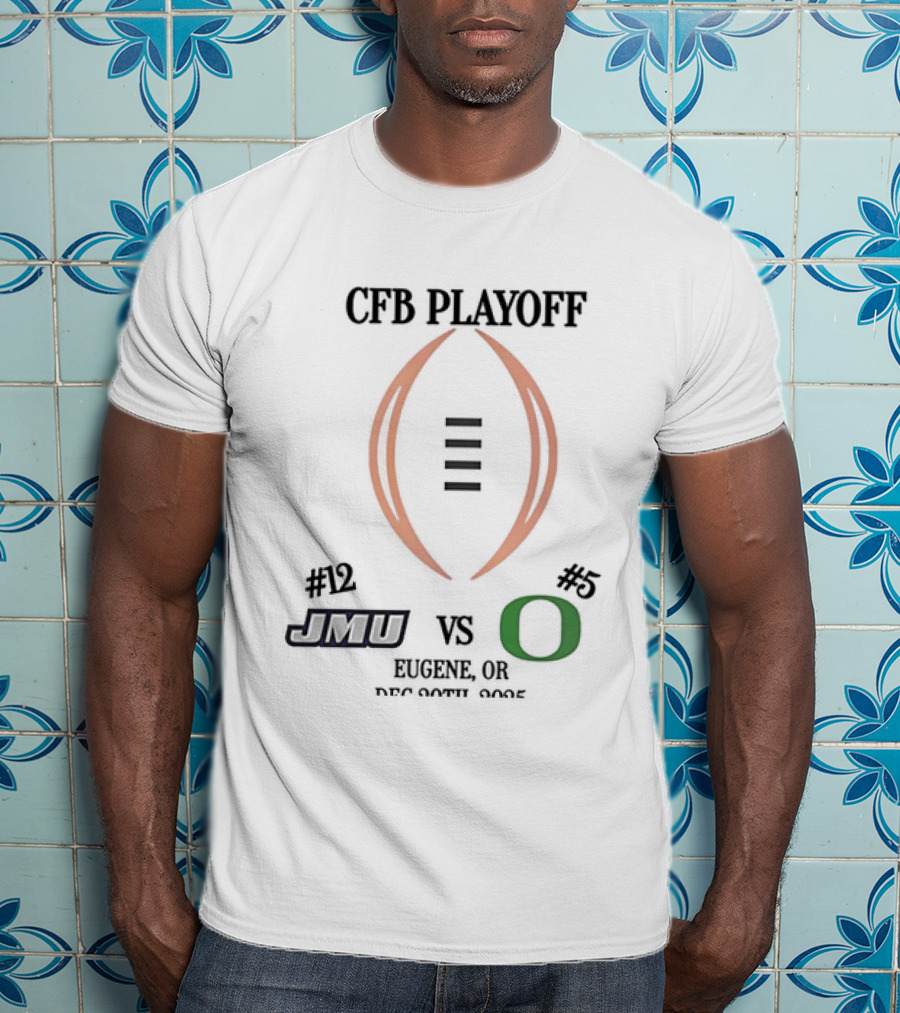 CFB Playoff 2025 Round 1 JMU Dukes Vs Oregon Ducks Eugene OR December 2025 T-Shirt