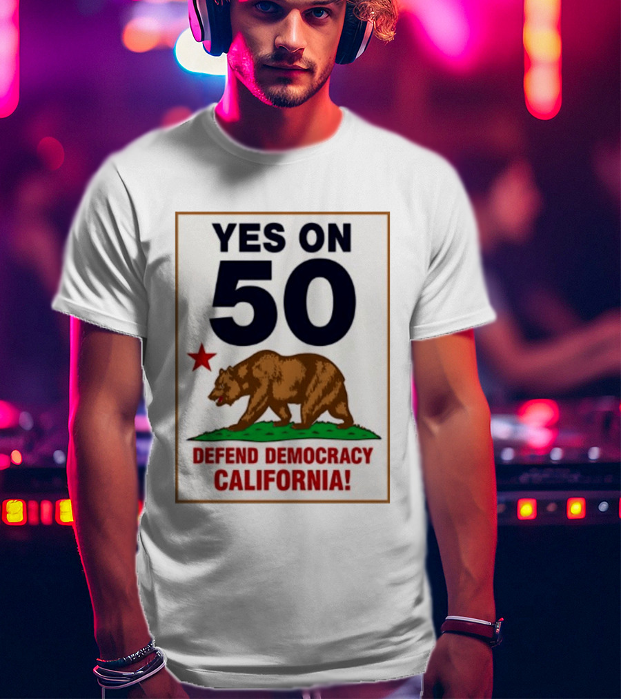 Yes On Prop 50 Defend Democracy California Bear Star T-Shirt